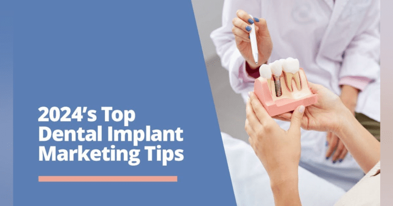 The 21 Best Dental Implant Marketing Strategies For 2024
